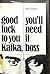 Good luck to you, Kafka: Yo...