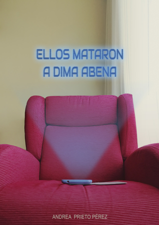 Ellos mataron a Dima Abena (Yo maté a Eugene Foster, #3)