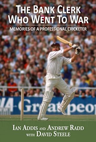 The Bank Clerk Who Went To War: Memories of a Professional Cricketer (Kindle Edition)