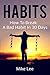 Habits: A simple way to break bad habits in less than 30 days