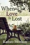 When Love is Lost