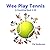 Wee Play Tennis: A Counting...