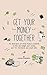 Get Your Money Together: An illustrated purrsonal finance workbook to help you budget your money, save for retirement, and smash debt.