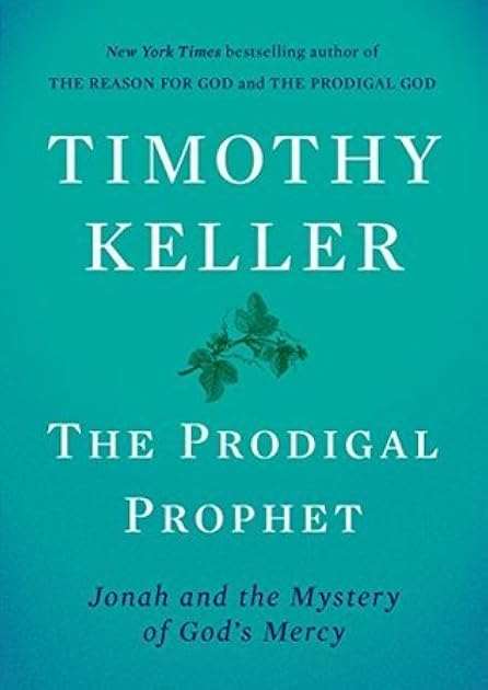 The Prodigal Prophet: Jonah and the Mystery of God's Mercy