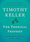 The Prodigal Prophet by Timothy J. Keller