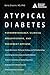 Atypical Diabetes: Pathophy...