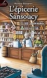 L'épicerie Sansoucy 01 : Le p'tit bonheur (French Edition)