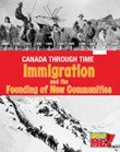 Immigration and the Founding of New Communities (Canada Through Time)