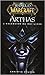 Arthas : L'ascension du roi-liche (World of Warcraft, #6)