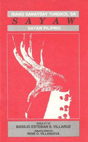 Sayaw: Isang Sanaysay Tungkol sa Sayaw Pilipino