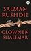 Clownen Shalimar by Salman Rushdie Clownen Shalimar by Salman Rushdie