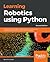 Learning Robotics using Python: Design, simulate, program, and prototype an autonomous mobile robot using ROS, OpenCV, PCL, and Python