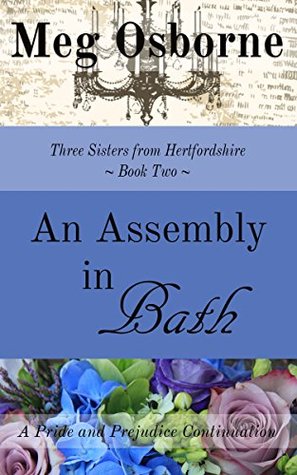 An Assembly in Bath (Three Sisters from Hertfordshire Book 2)