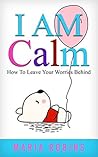 I AM Calm: How To...