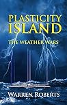 Plasticity Island: The Weather Wars (Plasticity Island, #2)