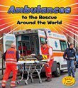 Ambulances to the Rescue Around the World (Heinemann Read and Learn: To the Rescue!)