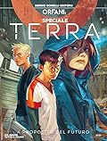 Orfani Speciale Terra: A proposito del futuro