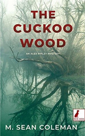 The Cuckoo Wood (An Alex Ripley Mystery, #1)