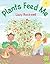 Plants Feed Me by Lizzy Rockwell