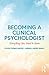 Becoming a Clinical Psychologist by Steven Thomas Mayers