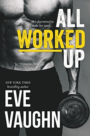 All Worked Up (Kindle Edition)