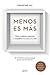 Menos es más: Cómo ordenar, organizar y simplificar tu casa y tu vida