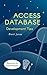 Access Database Development Tips by Brent Jones