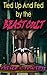 Tied And Fed by the BEAST CULT by Alice Crowley