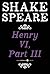 Henry VI, Part III: A History