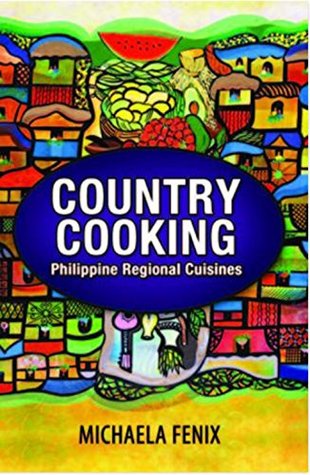 Country Cooking: Philippine Regional Cuisines