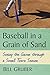 Baseball in a Grain of Sand by Bill Gruber