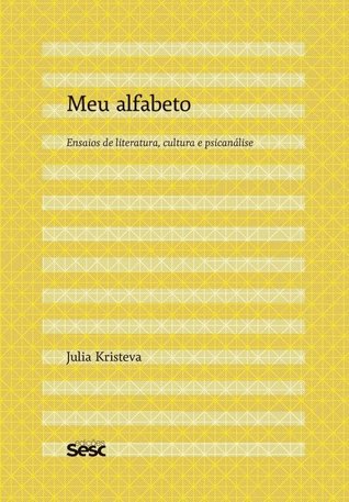 MEU ALFABETO: ensaios de literatura, cultura e psicanálise