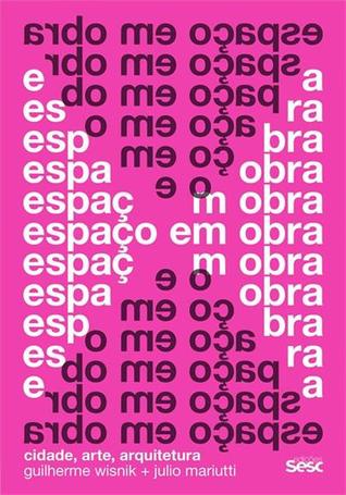 ESPAÇO EM OBRA: cidade, arte, arquitetura