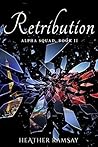 Retribution (Alpha Squad, #2) Retribution (Alpha Squad, #2)
