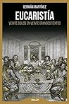 Eucaristía: Veinte siglos en veinte grandes textos (Religión. Fuera de Colección) (Spanish Edition)