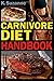 The Carnivore Diet Handbook: Get Lean, Strong, and Feel Your Best Ever on a 100% Animal-Based Diet