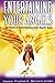 Entertaining Your Angels: T...