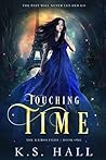 Touching Time by K.S. Hall