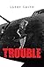 Trouble