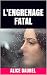 L'ENGRENAGE FATAL (French Edition)