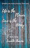 Book cover for Life is the Flower, Love is the Honey