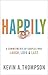 Happily: 8 Commitments of Couples Who Laugh, Love & Last