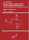 Lessons In Electric Circuits, Volume I – DC (Lessons In Electric Circuits, #1) Lessons In Electric Circuits, Volume I – DC (Lessons In Electric Circuits, #1)