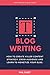 Blog Writing by Phil Sweet