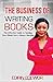 The Business of Writing Boo...