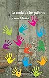 La caída de los pájaros by Karen Chacek