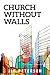 Church Without Walls