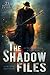 The Shadow Files