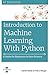 Introduction to Machine Learning with Python by Peters Morgan