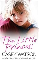 The Little Princess: The shocking true story of a little girl ...